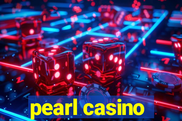 pearl casino