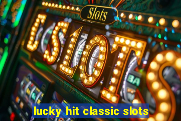 lucky hit classic slots