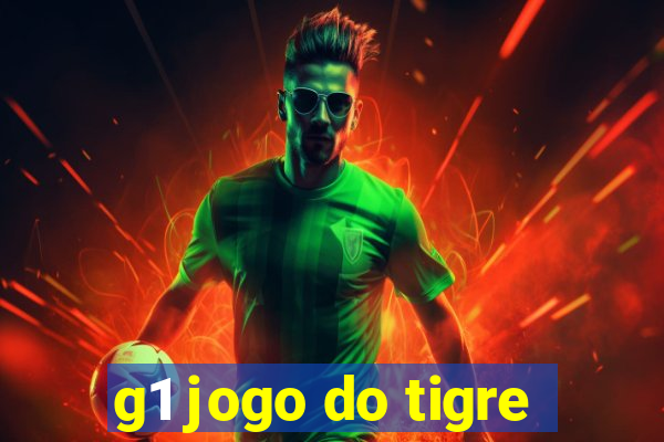 g1 jogo do tigre