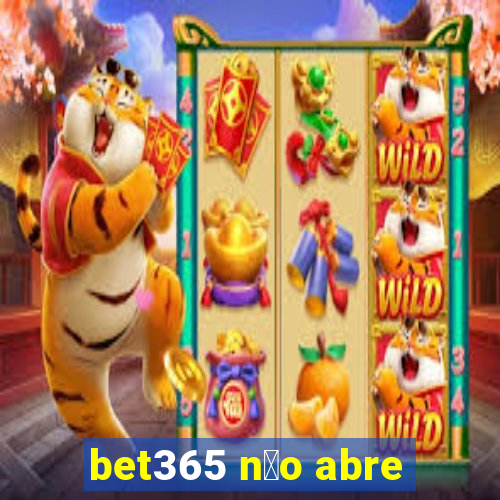 bet365 n茫o abre