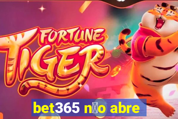 bet365 n茫o abre