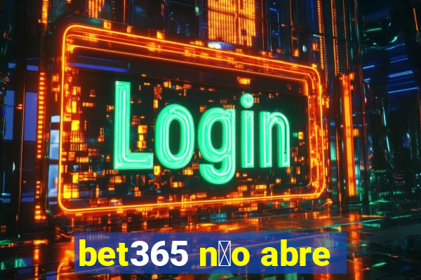 bet365 n茫o abre