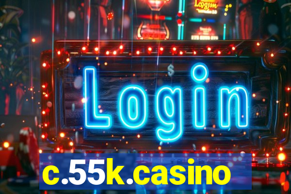 c.55k.casino