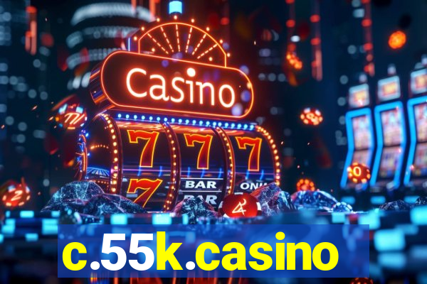 c.55k.casino