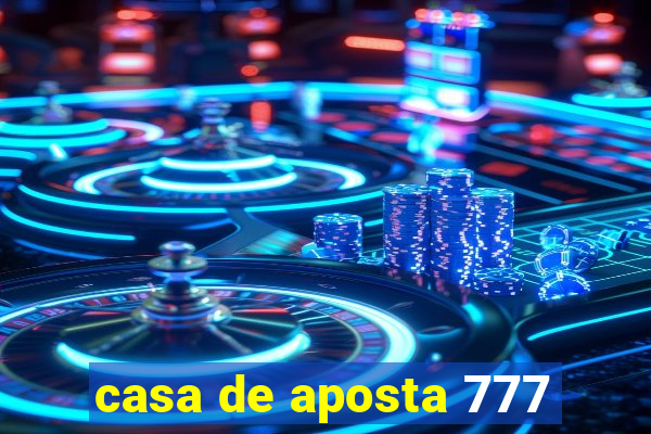 casa de aposta 777