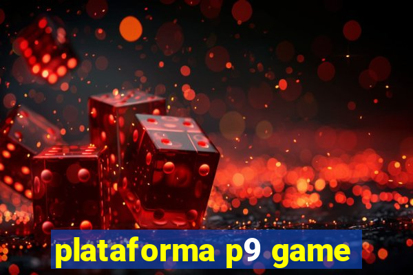 plataforma p9 game