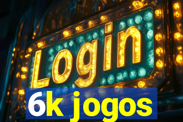 6k jogos