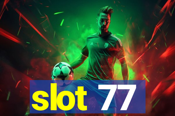 slot 77