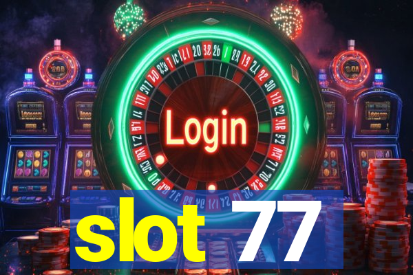 slot 77