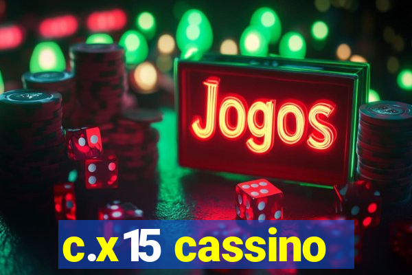 c.x15 cassino