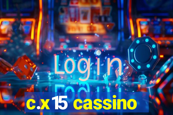 c.x15 cassino