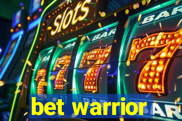 bet warrior