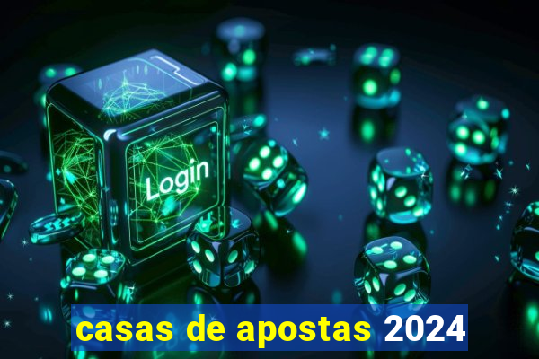 casas de apostas 2024