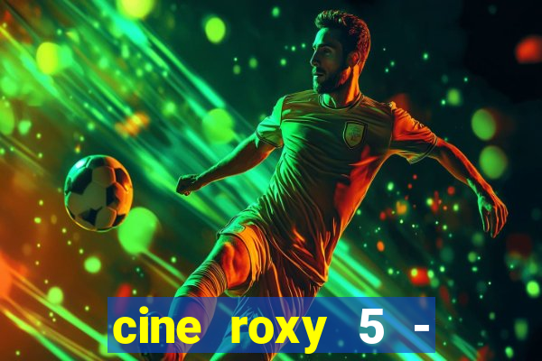 cine roxy 5 - santos santos - sp