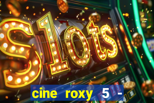 cine roxy 5 - santos santos - sp