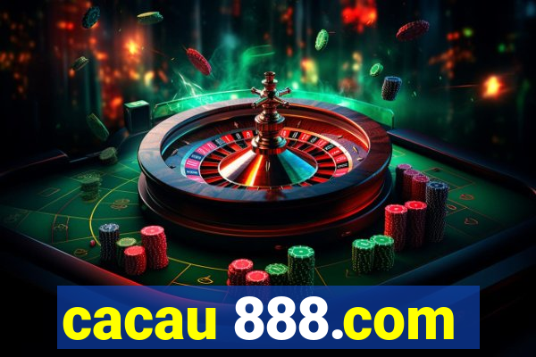 cacau 888.com