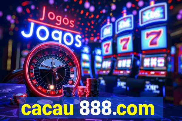 cacau 888.com