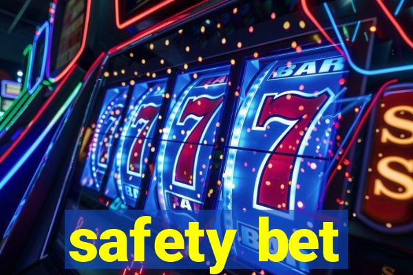 safety bet