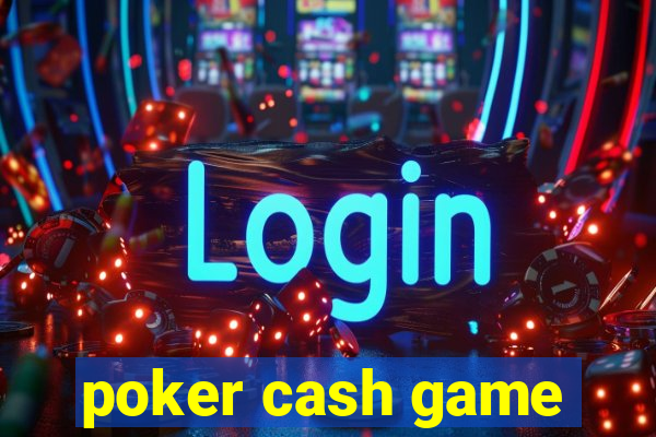 poker cash game