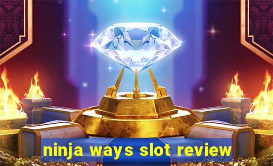 ninja ways slot review