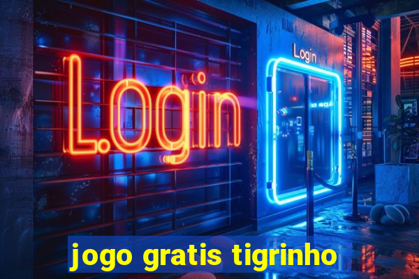 jogo gratis tigrinho