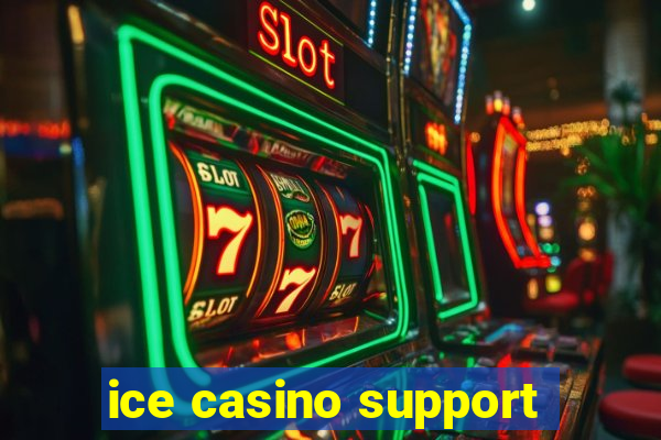 ice casino support