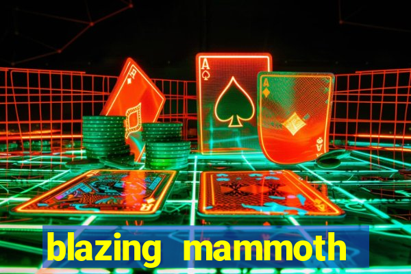 blazing mammoth slot review