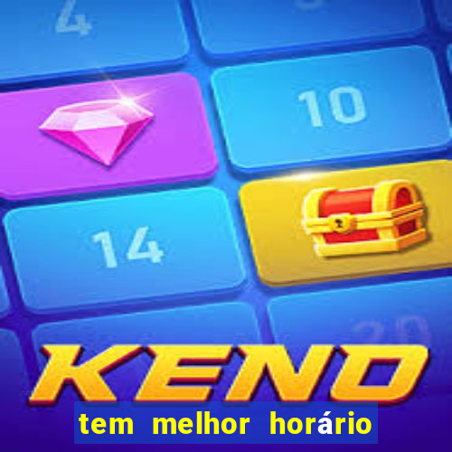 tem melhor horário para jogar fortune tiger