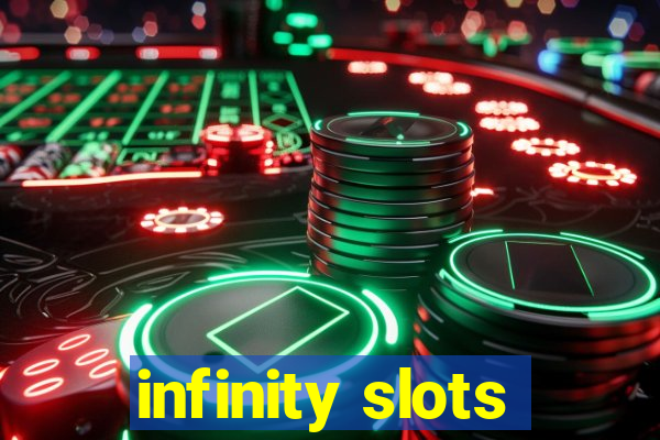 infinity slots