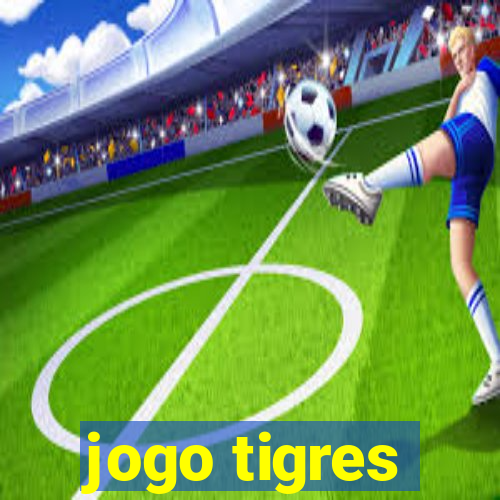 jogo tigres