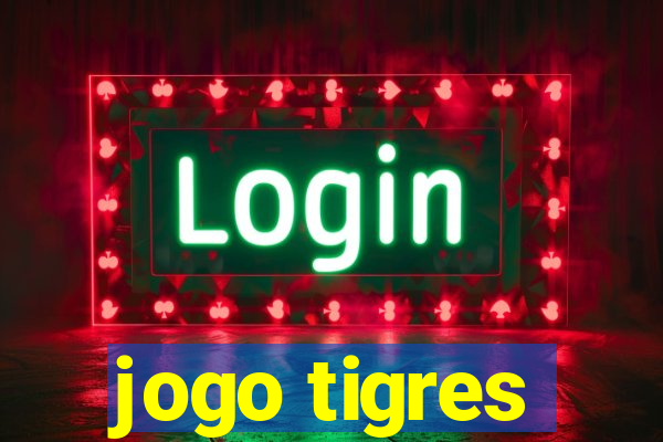 jogo tigres