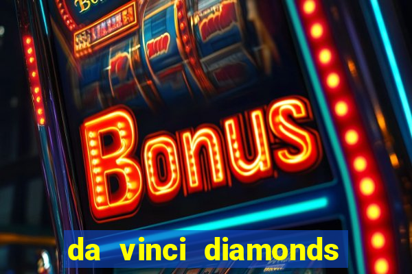 da vinci diamonds masterworks slot machine