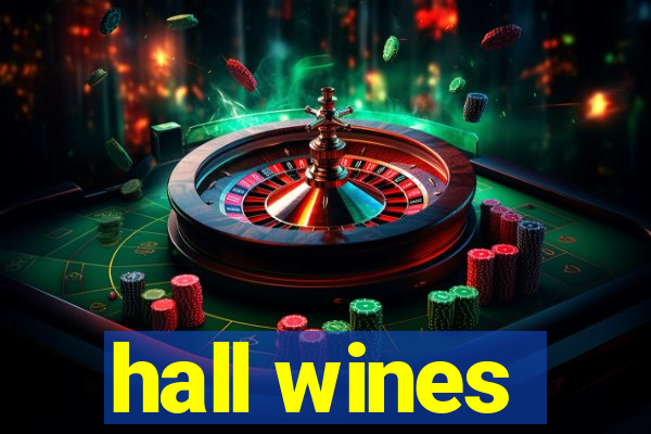 hall wines