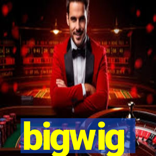 bigwig