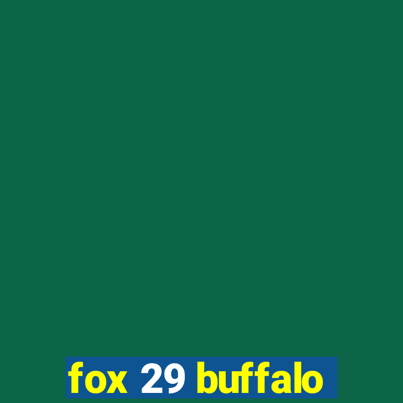 fox 29 buffalo