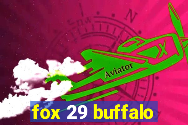 fox 29 buffalo