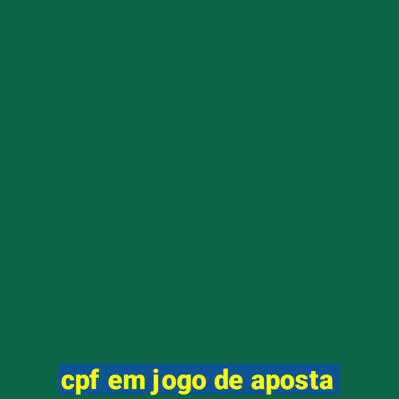 cpf em jogo de aposta