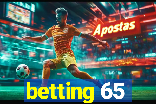 betting 65