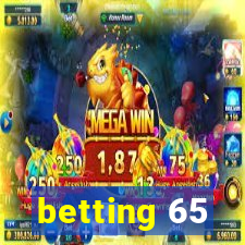 betting 65