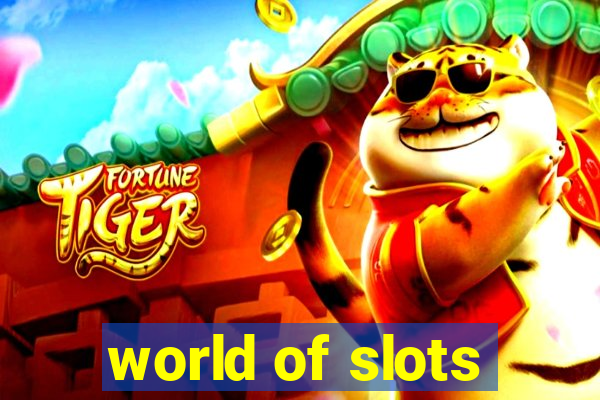 world of slots