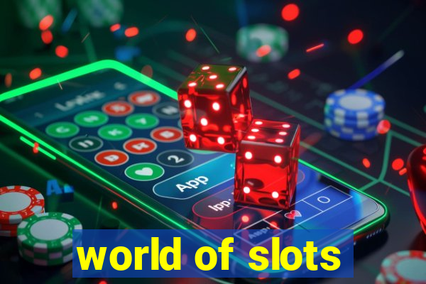 world of slots