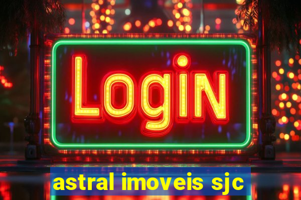 astral imoveis sjc