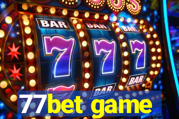 77bet game