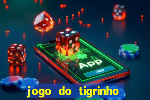 jogo do tigrinho com b?nus no cadastro