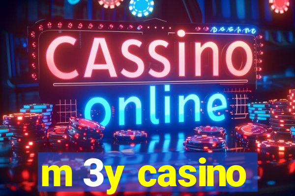 m 3y casino