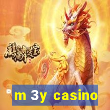 m 3y casino