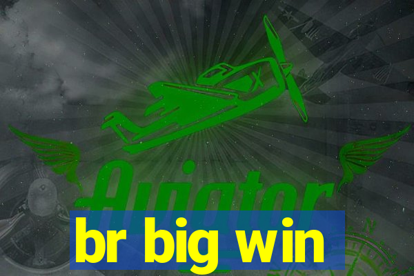 br big win