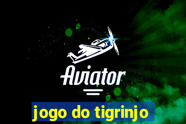 jogo do tigrinjo