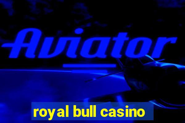 royal bull casino