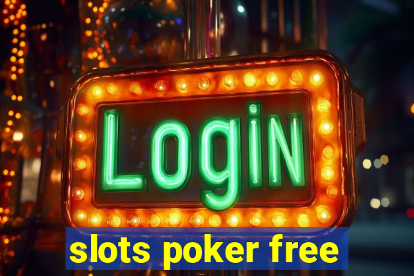 slots poker free